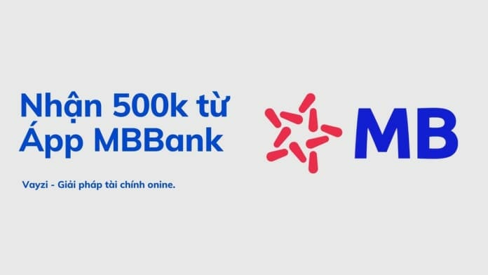 Đăng ký tài khoản trên APP MB Bank nhận ngay 500K