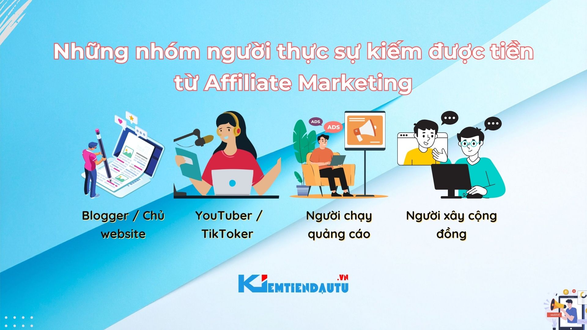 Những nhóm người thực sự kiếm được tiền từ Affiliate