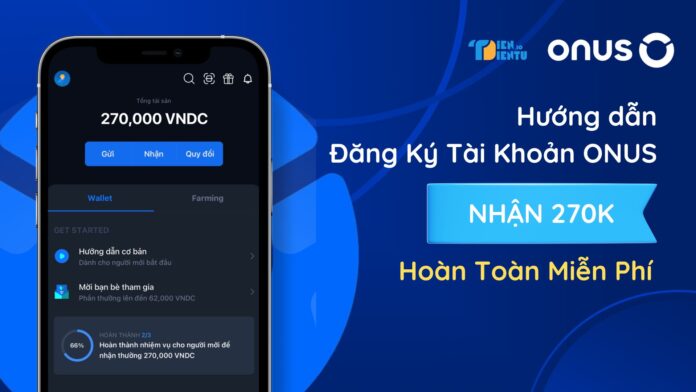 Đăng ký onus nhận 270K Đăng ký onus nhận 270K