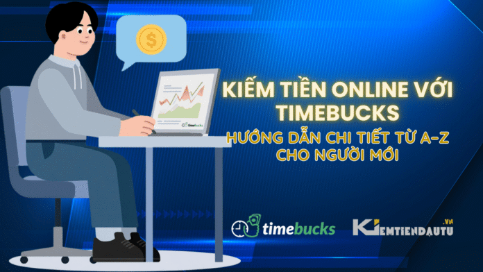 Kiếm tiền online với TimeBucks Kiếm tiền online với TimeBucks